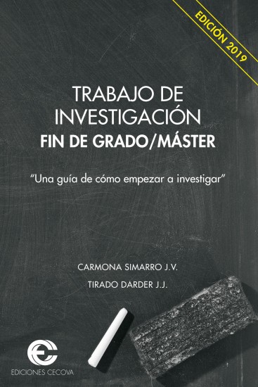 TRABAJO DE INVESTIGACIÓN FIN DE GRADO/MÁSTER  “Una guía de cómo empezar a investigar”